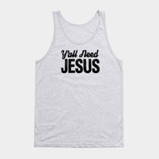 Y'all Need Jesus!!!! Tank Top